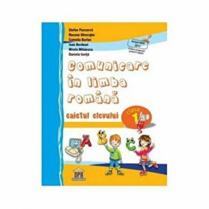 Comunicare in limba romana. Caietul elevului. Clasa 1