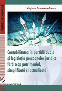 Contabilitatea in partida dubla si legislatia persoanelor juridice fara scop patrimonial, simplificata si actualizata de Virginia Greceanu-Cocos