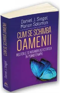 Cum se schimba oamenii de Daniel J. Siegel