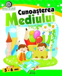 Cunoasterea mediului, nivel 5-6 ani