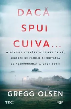 Daca spui cuiva... de Gregg Olsen