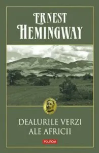 Dealurile verzi ale Africii de Ernest Hemingway