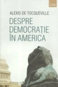 Despre democratie in America de Alexis De Tocqueville