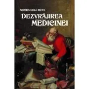 Dezvrajirea medicinei de Mircea Gelu Buta