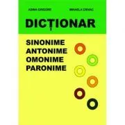 Dictionar. Sinonime, Antonime, Omonime, Paronime de Mihaela Crivac