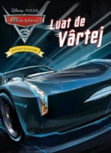 DISNEY. MASINI 3. POVESTI SI JOCURI. Luat de vartej