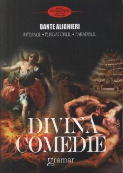 Divina comedie. Infernul. Purgatoriul. Paradisul
