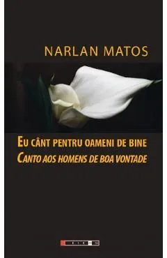 Eu cant pentru oameni de bine. Canto aos homens de boa vontade de Narlan Matos