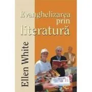 Evanghelizarea prin literatura de Ellen White