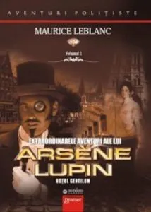 Extraordinarele aventuri ale lui Arsene Lupin - Vol. I