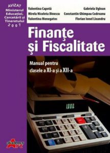 Finante si Fiscalitate. Manual pentru clasele a XI-a si a XII-a