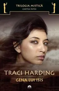 Gena lui Isis, Trilogia mistica, Vol. 1 de Traci Harding