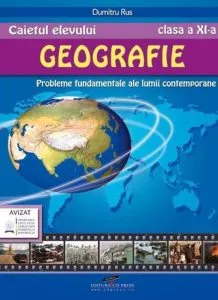 Geografie. Caietul elevului, clasa a XI-a - Probleme fundamentale ale lumii contemporane de Dumitru Rus