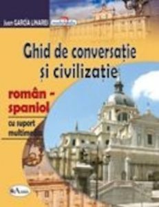 Ghid de conversatie si civilizatie roman-spaniol, cu CD