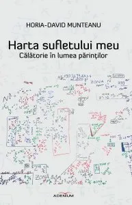 Harta sufletului meu de Horia-David Munteanu