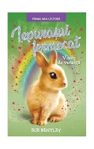 Iepurașul fermecat. Visuri de vacanță de Sue Bentley