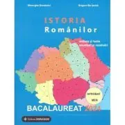 Istoria romanilor. Bacalaureat Istorie 2024 de Gheorghe Dondorici