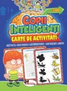 Jocuri pentru copii inteligenti. Carte de activitati +3 ani
