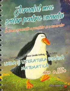 Jurnal scolar vacanta. Limba Romana. Matematica. CLS. III de Marinela Scripcariu