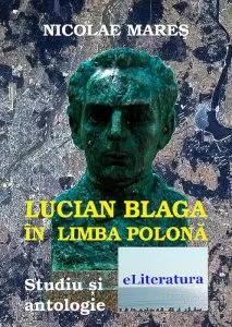Lucian Blaga in limba polona. Studiu si antologie de Nicolae Mares