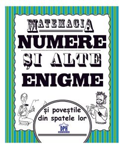 Matemagia - Numere și alte enigme și poveștile din spatele lor