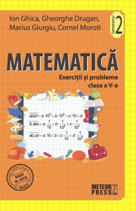 Matematica. Exercitii si probleme, clasa a V-a, semestrul 2, 2011-2012