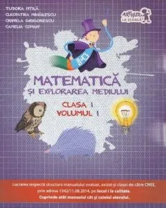 Matematica si explorarea mediului, clasa 1, vol.1 de Cleopatra Mihailescu
