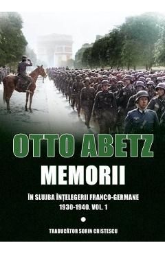 Memorii. In slujba intelegerii franco-germane 1930-1940 Vol.1
