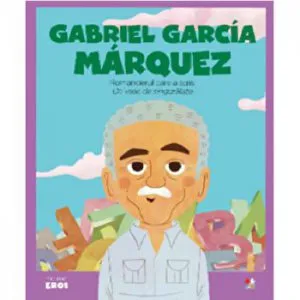 Micii eroi. Gabriel GarcIa Marquez. Romancierul care a scris un veac de singuratate