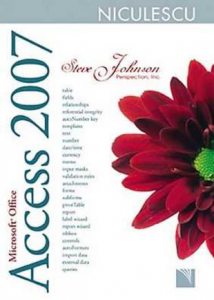 Microsoft Office Access 2007. Include obiective ale examenului Microsoft Certified Application Specialist