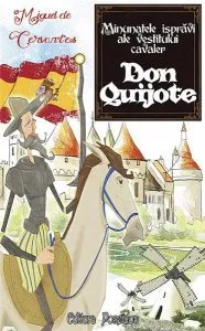 Minunatele ispravi ale vestitului cavaler Don Quijote de Miguel De Cervantes