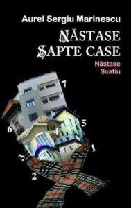 Nastase sapte case. Nastase Scatiu de Aurel Sergiu Marinescu