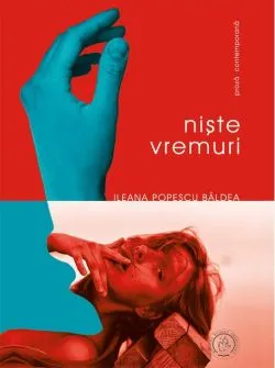 Niște vremuri (Vol. 1) de Ileana Popescu Baldea