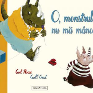 O, monstrule, nu ma manca