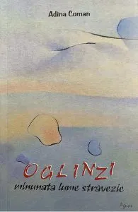 Oglinzi. minunata lume stravezie de Adina Coman