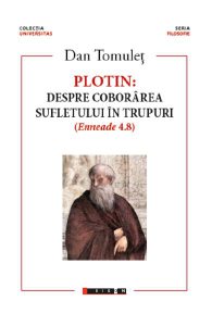 Plotin. Despre coborarea sufletului in trupuri