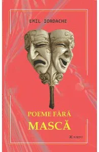 Poeme fara masca de Emil Iordache