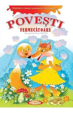 Povesti fermecatoare. Gogoasa, Casuta iepurasului, Spicusorul
