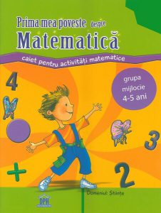 Prima mea poveste despre matematică. Caiet pentru activități, 4-5 ani