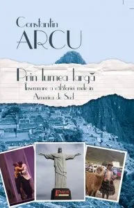 Prin lumea larga de Constantin Arcu