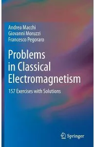 Problems in Classical Electromagnetism de Francesco Pegoraro