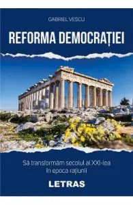 Reforma democratiei de Gabriel Vescu