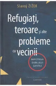 Refugiati, teroare si alte probleme cu vecinii de Slavoj Zizek