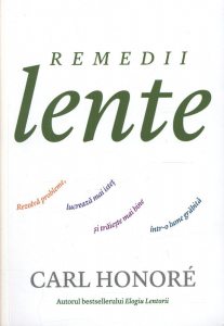 Remedii lente. Rezolva probleme, lucreaza mai istet si traieste mai bine intr-o lume grabita
