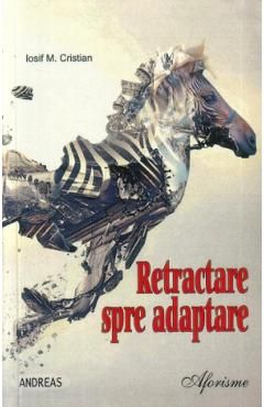 Retractare spre adaptare. Aforisme