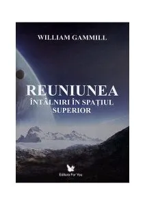 Reuniunea. Întâlniri în spaţiul superior de William Gammill
