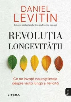 Revoluția longevității de Daniel J. Levitin