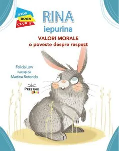 Rina Iepurina. Valori Morale: O poveste despre respect de Felicia Law