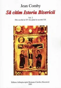 Sa citim istoria Bisericii. Vol.2 - Din secolul al XV-lea pana in secolul XX de Jean Comby