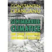 Schimbarile climatice. Un ghid (aproape) incorect politic